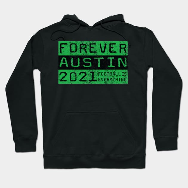 Football Is Everything - Forever Austin FC Hoodie by FOOTBALL IS EVERYTHING